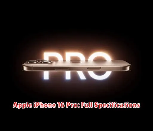 Apple iPhone 16 Pro: Full Specifications