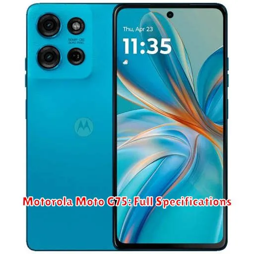 Motorola Moto G75: Full Specifications