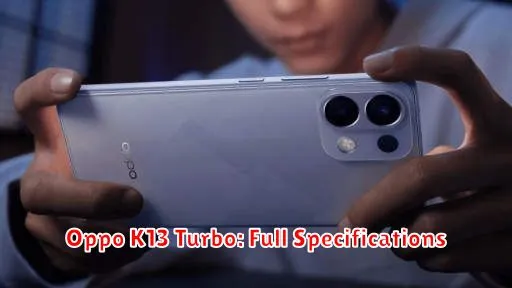 Oppo K13 Turbo: Full Specifications