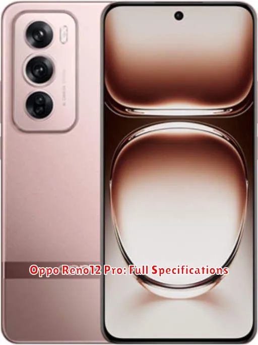 Oppo Reno12 Pro: Full Specifications