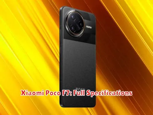 Xiaomi Poco F7: Full Specifications