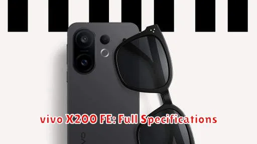 vivo X200 FE: Full Specifications