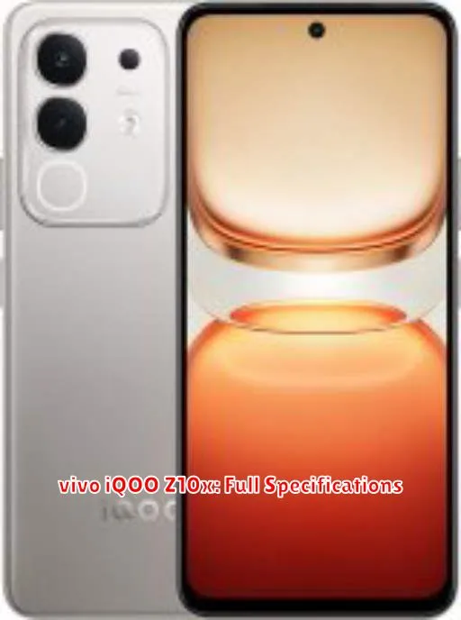 vivo iQOO Z10x: Full Specifications