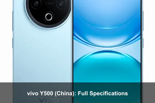vivo Y500 (China): Full Specifications