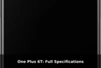 One Plus 6T: Full Specifications