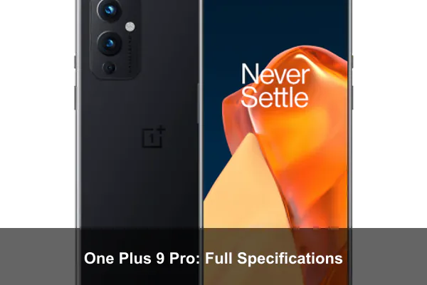 One Plus 9 Pro: Full Specifications