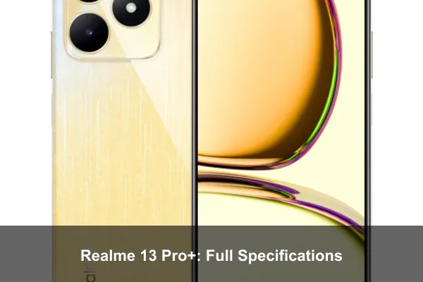 Realme 13 Pro+: Full Specifications