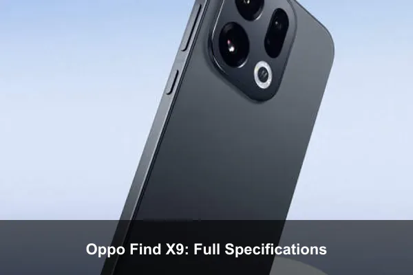Oppo Find X9: Full Specifications