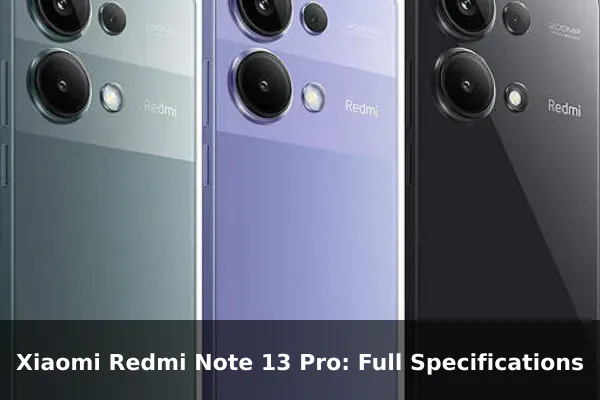 Xiaomi Redmi Note 13 Pro: Full Specifications