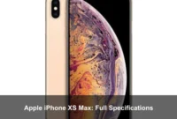 Apple iPhone XS Max: Full Specifications Apple iPhone XS Max: Full Specifications
