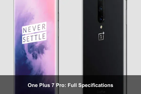 One Plus 7 Pro: Full Specifications