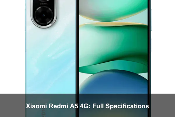 Xiaomi Redmi A5 4G: Full Specifications