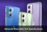 Motorola Moto G64: Full Specifications Motorola Moto G64: Full Specifications