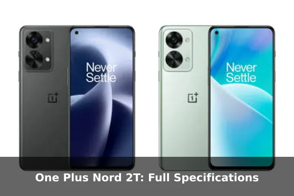 One Plus Nord 2T: Full Specifications