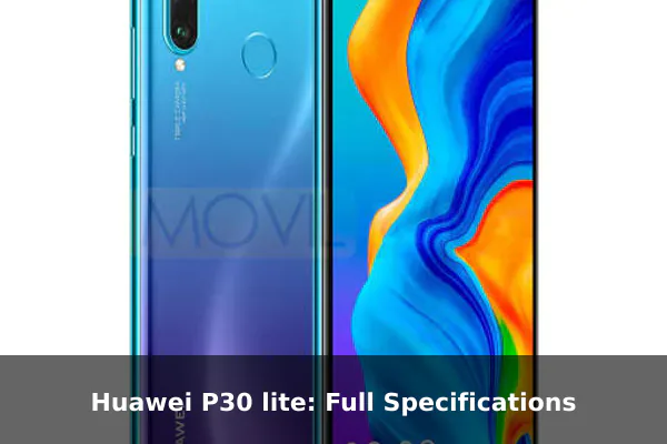 Huawei P30 lite: Full Specifications