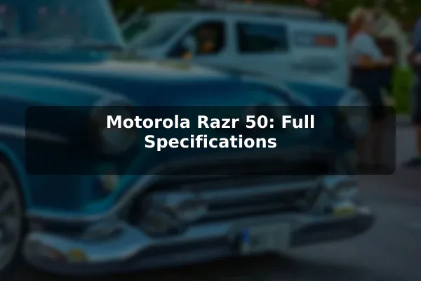 Motorola Razr 50: Full Specifications