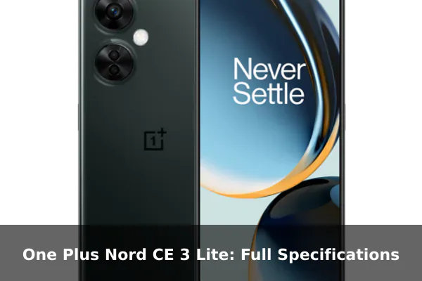 One Plus Nord CE 3 Lite: Full Specifications