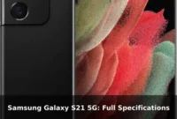 Samsung Galaxy S21 5G: Full Specifications Samsung Galaxy S21 5G: Full Specifications