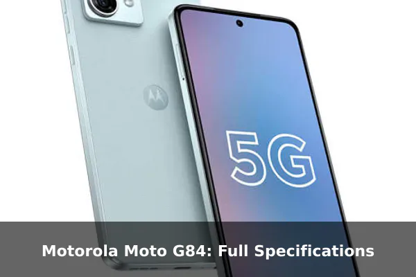 Motorola Moto G84: Full Specifications