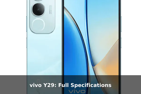 vivo Y29: Full Specifications