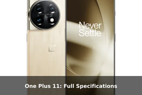 One Plus 11: Full Specifications