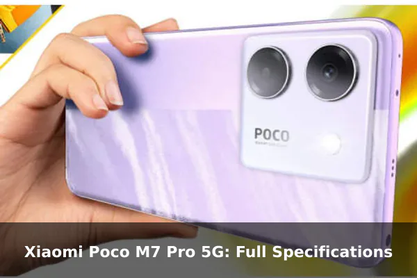 Xiaomi Poco M7 Pro 5G: Full Specifications