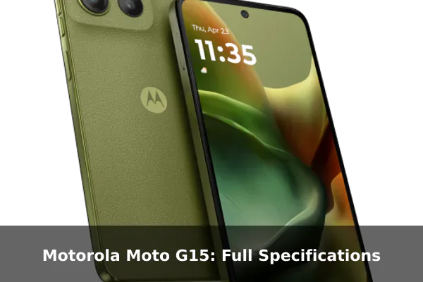 Motorola Moto G15: Full Specifications