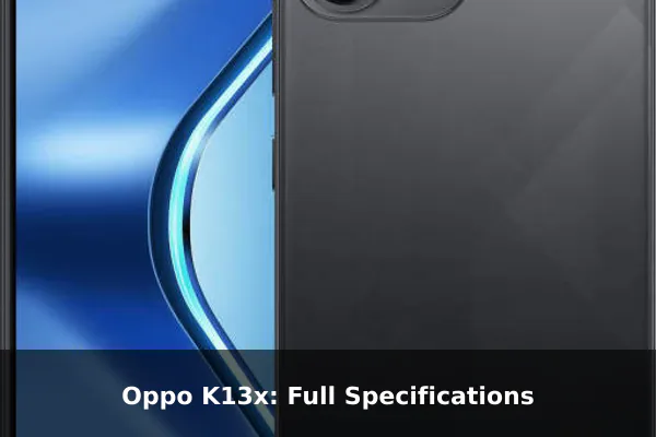 Oppo K13x: Full Specifications
