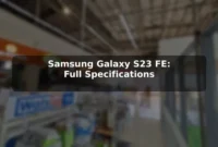 Samsung Galaxy S23 FE: Full Specifications