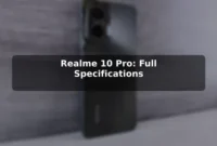 Realme 10 Pro: Full Specifications Realme 10 Pro: Full Specifications
