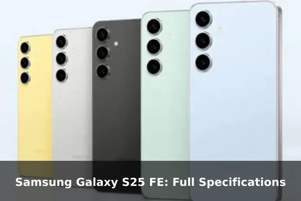 Samsung Galaxy S25 FE: Full Specifications