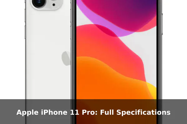 Apple iPhone 11 Pro: Full Specifications