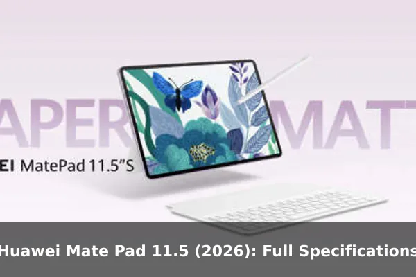 Huawei Mate Pad 11.5 (2026): Full Specifications
