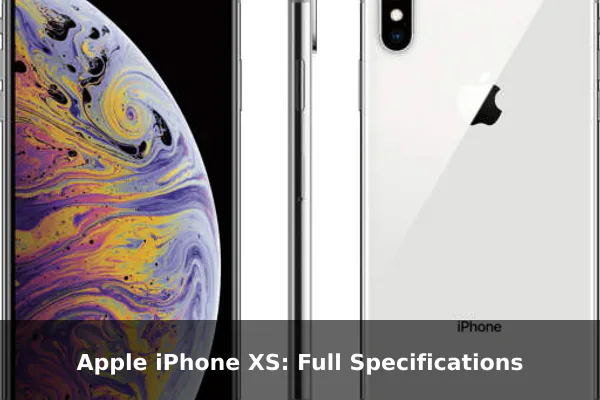 Apple iPhone XS: Full Specifications